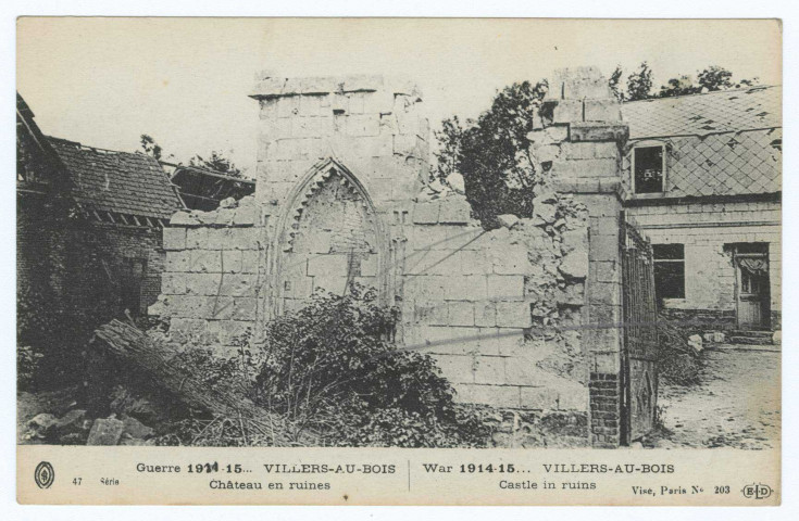 VILLERS-AUX-BOIS. Guerre 1914-15...Villers-aux-Bois. Château en ruines. War 1914-15...Villersaux-Bois. Castel in ruins.47e série.
ParisE. Le Delay.[1914-1918]