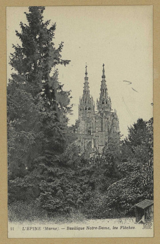 ÉPINE (L'). 91-Basilique Notre-Dame, les flèches / ND, photographe. (Imp. Anciens Etab. Neurdein et Cie. E. Crété succ. Paris). Sans date 