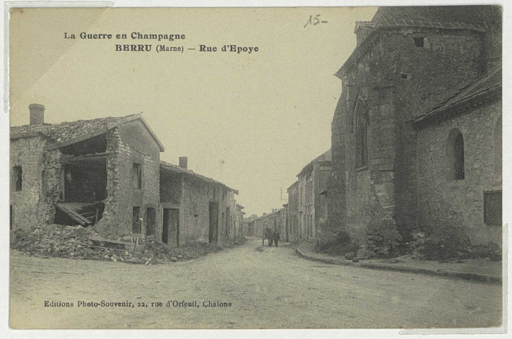 BERRU. La guerre en Champagne. Berru (Marne) - Rue d'Époye.
Châlons-en-ChampagneÉditions Photos-souvenir.1914-1918