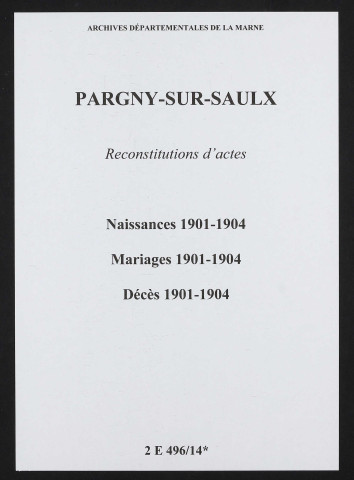 Pargny-sur-Saulx. Naissances, mariages, décès 1901-1904 (reconstitutions)