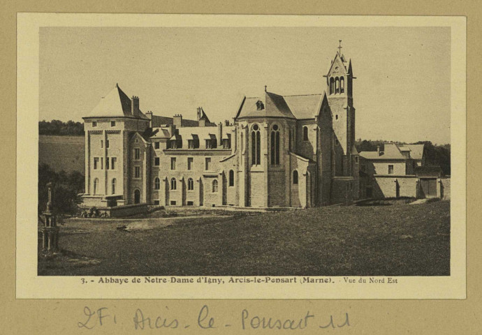 ARCIS-LE-PONSART. 3-Abbaye de Notre-Dame d'Igny. Vue du nord-est.
Éditions artistiques F. Gros.Sans date