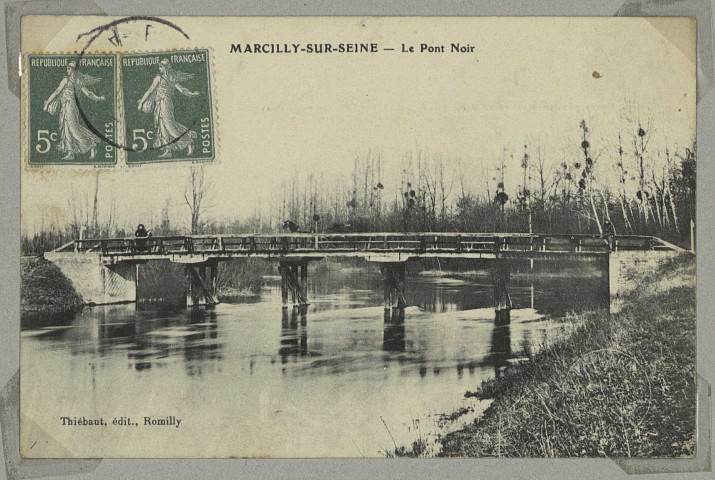 MARCILLY-SUR-SEINE. Le Pont Noir.
Édition Canlay-Chalopin (2 - Château-Thierryimp. Ed. Bourgogne).[vers 1927]