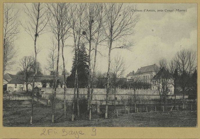 BAYE. Château d'Antzic, près Congy.