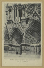 REIMS. Portail occidental de la cathédrale (fin du XIIIe siècle) / E. Chaseray, Val-St-Pierre, Vervins.