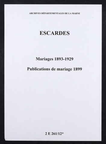 Escardes. Mariages 1893-1929. Publications de mariage 1899