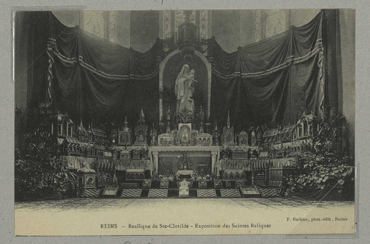 REIMS. Basilique de Ste-Clotilde - Exposition des Saintes Reliques.
ReimsF. Rothier, phot-édit.Sans date
