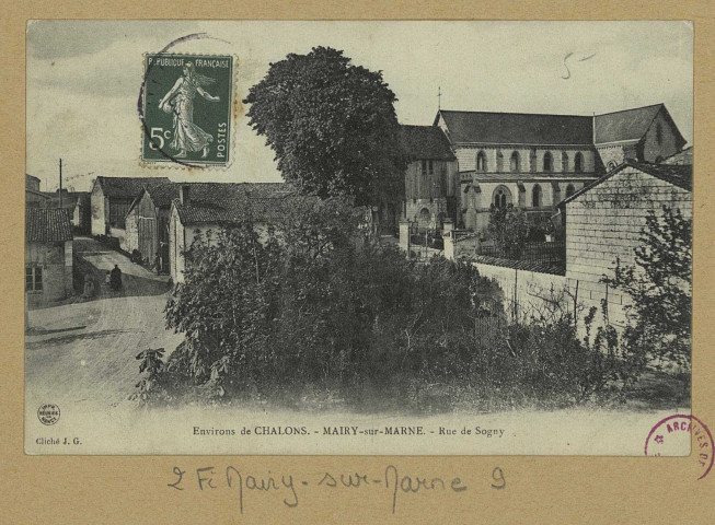 MAIRY-SUR-MARNE. Environs de Châlons-Mairy-sur-Marne-Rue de Sogny. (Imp. Réunies Nancy Phot. J. G.). [vers 1908] 
