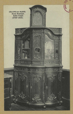 CHÂLONS-EN-CHAMPAGNE. Musée Municipal. Buffet d'angle (XVIIIe siècle). Châlons-sur-Marne Th. Derray. Sans date 
