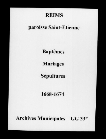 Reims. Saint-Etienne. Baptêmes, mariages, sépultures 1668-1674