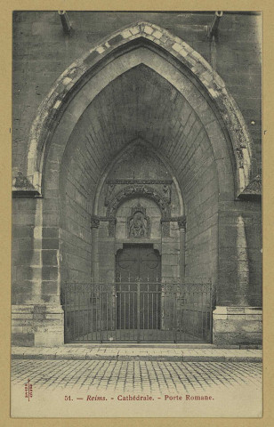 REIMS. 51. Cathédrale - Porte Romane / Royer, Nancy.