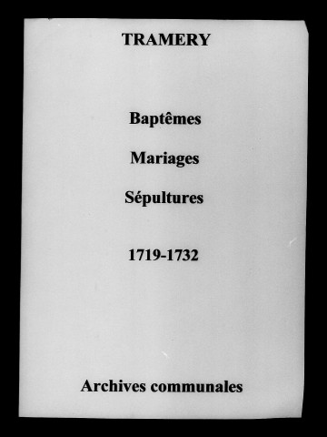 Tramery. Baptêmes, mariages, sépultures 1719-1732