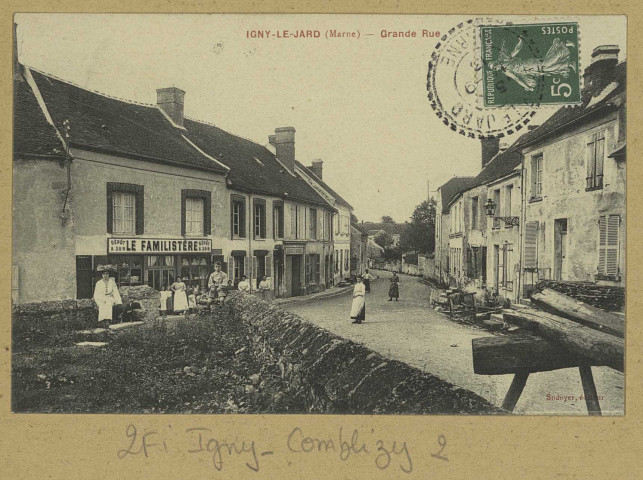 IGNY-COMBLIZY. Igny-le-Jard. Grande Rue. Édition Sodoyer. [vers 1913] 