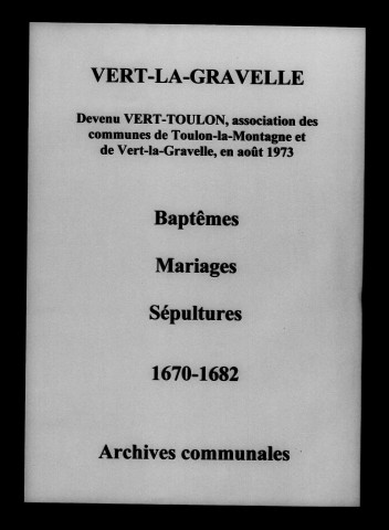 Vert-la-Gravelle. Baptêmes, mariages, sépultures 1670-1682