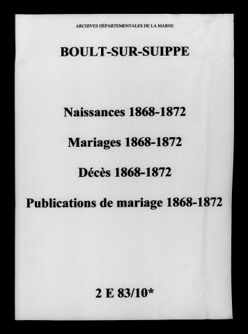 Boult-sur-Suippe. Naissances, mariages, décès, publications de mariage 1868-1872