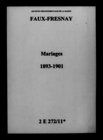Faux-Fresnay. Mariages 1893-1901