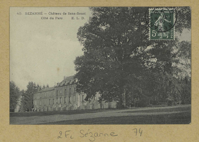SÉZANNE. -40-Château de Sans-Souci. Côté du parc.
(75 - ParisE. Le Deley).[vers 1907]