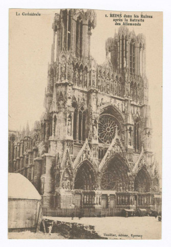 REIMS. 1 - Reims dans les ruines après la retraite des allemands. La cathédrale.
ÉpernayThuillier.Sans date