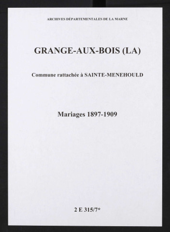 Sainte-Menehould. Hameau de la Grange-aux-Bois. Mariages 1897-1909