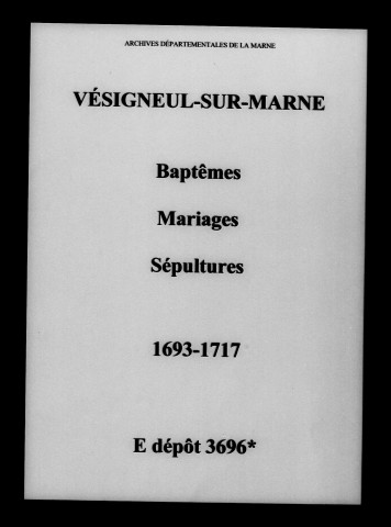 Vésigneul-sur-Marne. Baptêmes, mariages, sépultures 1693-1717