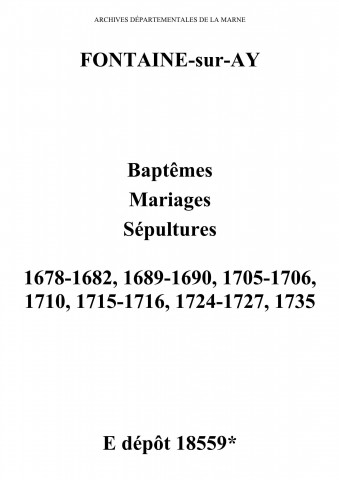Fontaine-sur-Ay. Baptêmes, mariages, sépultures 1678-1735