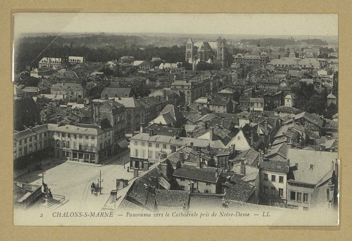 CHÂLONS-EN-CHAMPAGNE. 2- Panorama vers la Cathédrale pris de Notre-Dame. LL. Sans date 