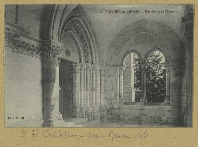 CHÂTILLON-SUR-MARNE. 3-Prieuré de Binson; Porche de la Chapelle.
Édition Millet.[vers 1915]