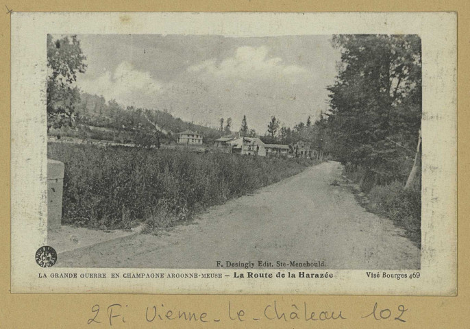 VIENNE-LE-CHÂTEAU. La Grande Guerre en Champagne, Argonne-Meuse. La Route de la Harazée.
Ste-MenehouldÉdition F. Desingly.1914-1918