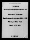 Fresnes. Naissances, publications de mariage, mariages, décès 1823-1832