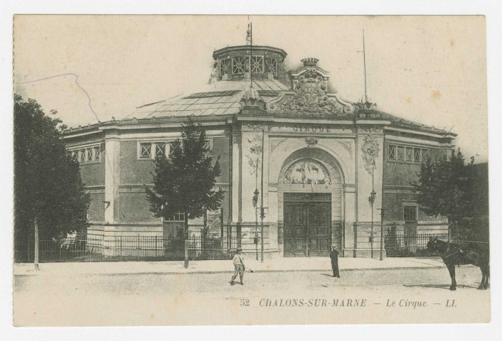 CHÂLONS-EN-CHAMPAGNE. 52- Le Cirque.
Lévy Fils et CieSans date
