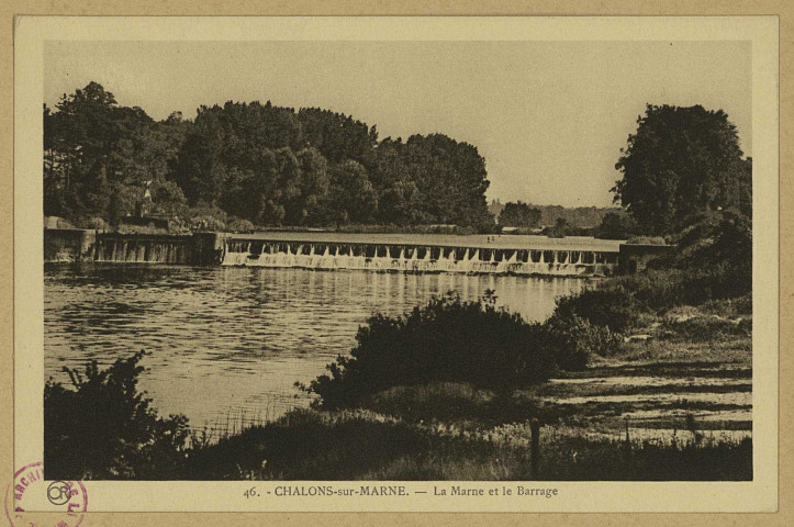 CHÂLONS-EN-CHAMPAGNE. 46- La Marne et le Barrage.
ReimsEditions Artistiques ""Or"" Ch. Brunel.Sans date