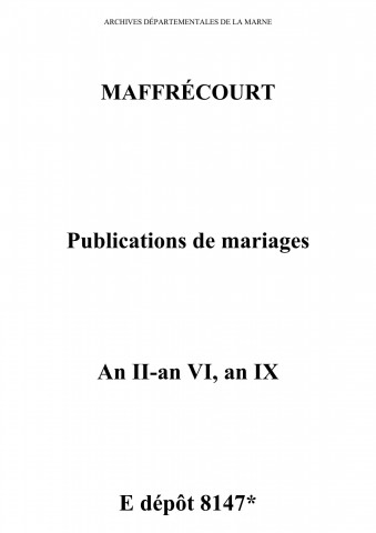 Maffrécourt. Publications de mariage an II-an VI, an IX