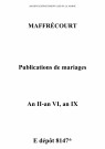 Maffrécourt. Publications de mariage an II-an VI, an IX