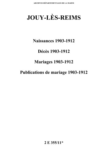 Jouy-lès-Reims. Naissances, décès, mariages, publications de mariage 1903-1912