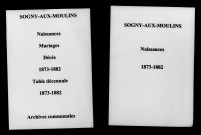 Sogny-aux-Moulins. Naissances, mariages, décès et tables décennales des naissances, mariages, décès 1873-1882