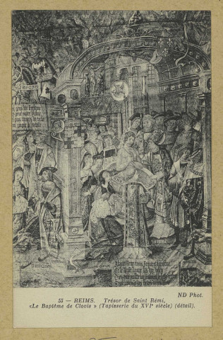 REIMS. 55. Trésor de Saint-Rémi, Le Baptême de Clovis (Tapisserie du XVIe siècle) (détail) / N.D. Phot.