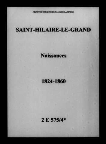 Saint-Hilaire-le-Grand. Naissances 1824-1860