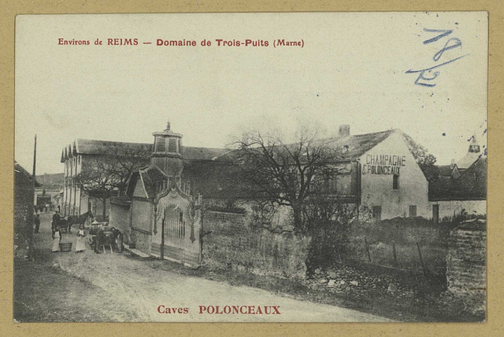 TROIS-PUITS. Environs de Reims. Domaine de Trois-Puis, caves Polonceaux.