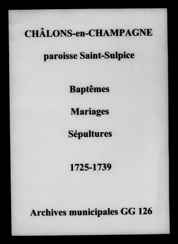Châlons-sur-Marne. Saint-Sulpice. Baptêmes, mariages, sépultures 1725-1739