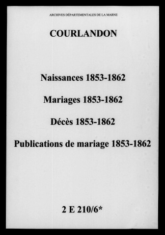 Courlandon. Naissances, mariages, décès, publications de mariage 1853-1862