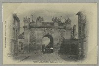 VITRY-LE-FRANÇOIS. La Porte du Pont / A. B. et Cie, photographe.
([S.l.]Imp. Librairie Générale P. Tavernier).Sans date