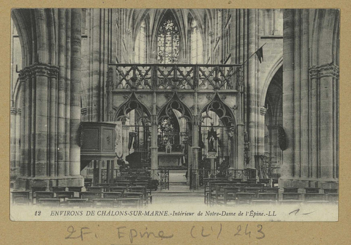 ÉPINE (L'). 12-Environs de Châlons-sur-Marne. Intérieur de Notre-Dame de l'Épine.
([S.l.]Imp. L.L).Sans date