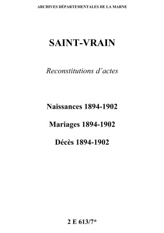Saint-Vrain. Naissances, mariages, décès 1894-1902 (reconstitutions)