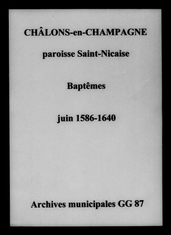 Châlons-sur-Marne. Saint-Nicaise. Baptêmes 1586-1640