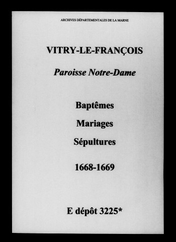 Vitry-le-François. Notre-Dame. Baptêmes, mariages, sépultures 1668-1669