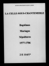 Celle-sous-Chantemerle (La). Baptêmes, mariages, sépultures 1577-1706