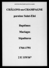Châlons-sur-Marne. Saint-Eloi. Baptêmes, mariages, sépultures 1764-1791