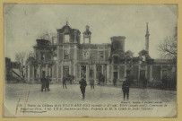 BREUIL. 116-Ruines du Château de le Ville-aux-Bois incendié le 15 septembre 1914 (façade ouest). Commune de Breuil-sur-Vesle, 1 kil 1/2 de Jonchery-sur-Vesle. Propriété de M. le Comte de Sachs (Marne)* / O. Rucelle, photographe à Unchair.