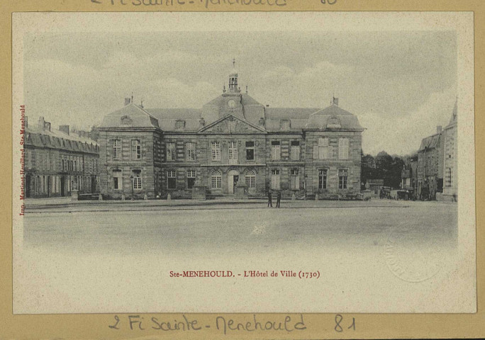 SAINTE-MENEHOULD. L'Hôtel de Ville (1730). (51 - Sainte-Menehould Martinet-Heuillard). [vers 1935] 