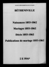 Bétheniville. Naissances, mariages, décès, publications de mariage 1853-1862