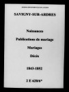 Savigny-sur-Ardres. Naissances, publications de mariage, mariages, décès 1843-1852